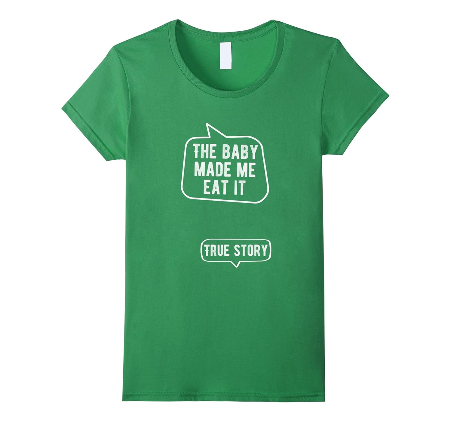 Womens Baby Made Me Eat It True Story Maternity Preganacy T Shirt-anz