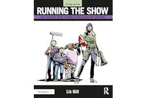 Running the Show: The Essential Guide to Being a First Assistant Director