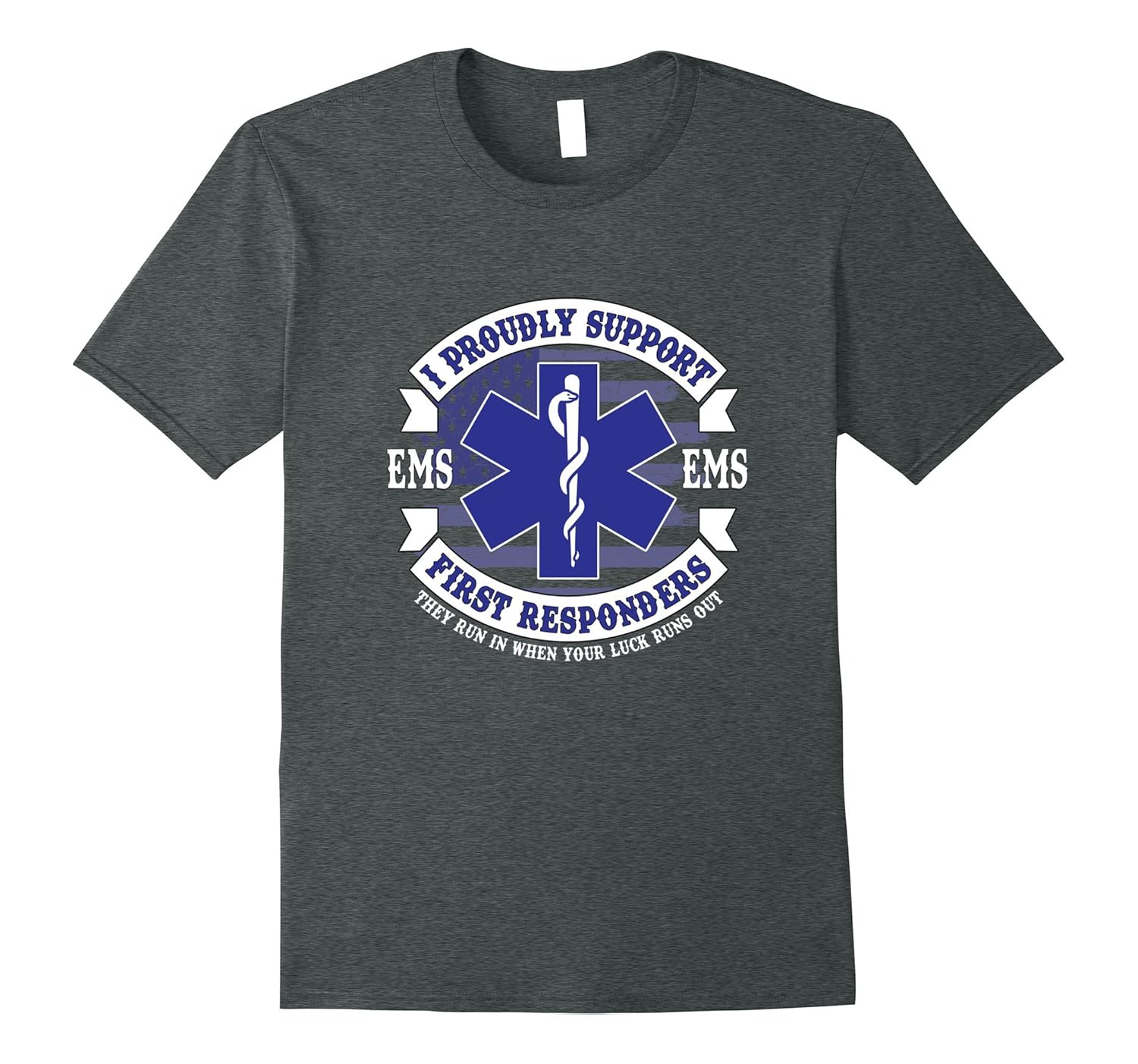 I Proudly Support First Responders EMS Hero TShirts, T Shirt-FL