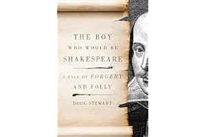 Boy Who Would Be Shakespeare: A Tale of Forgery and Folly