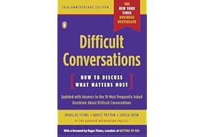Difficult Conversations: How to Discuss What Matters Most