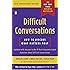 Difficult Conversations: How to Discuss What Matters Most