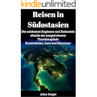 Reisen in Südostasien: Die schönsten Regionen und Reiseziele abseits der ausgetretenen Touristenpfade - Kambodscha, Laos… book cover Reisen in Südostasien: Die schönsten Regionen und Reiseziele abseits der ausgetretenen Touristenpfade - Kambodscha, Laos… book cover