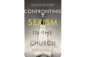 Confronting Sexism in the Church: How We Got Here and What We Can Do About It