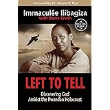 Left to Tell: Discovering God Amidst the Rwandan Holocaust