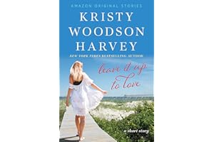 Leave It Up To Love: A Short Story