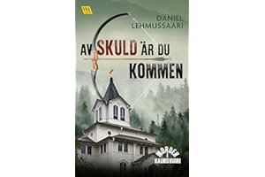 Av skuld är du kommen (Morden i Kaunisvuori Book 1) (Swedish Edition)