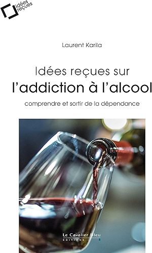 Download Idées reçues sur l'addiction à l'alcool: comprendre et sortir de la dépendance PDF