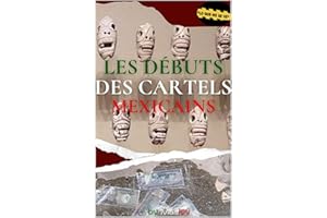 LES DÉBUTS DES CARTELS MEXICAINS (French Edition)