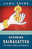 Becoming Vajrasattva: The Tantric Path of Purification