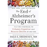 The End of Alzheimer's Program: The First Protocol to Enhance Cognition and Reverse Decline at Any Age