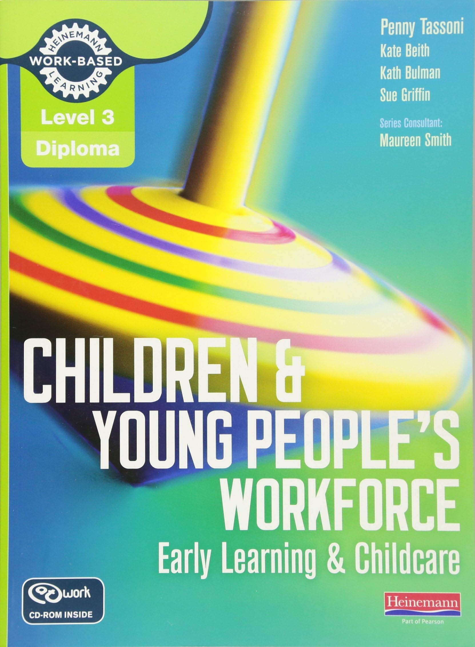 Level 3 Diploma Children and Young People's Workforce (Early Learning and Childcare) Candidate Handbook: Early Learning & Childcare (Level 3 Diploma for the Children and Young Peopleâ s Workforce)