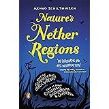 Nature's Nether Regions: What the Sex Lives of Bugs, Birds, and Beasts Tell Us About Evolution, Biodivers ity, and Ourselves