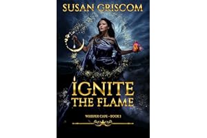 Ignite the Flame: A Steamy Urban Fantasy Romance (Whisper Cape Book 1)