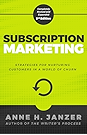 Subscription Marketing: Strategies for Nurturing Customers in a World of Churn