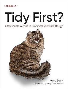 Tidy First? A Personal Exercise in Emperical Software Design book cover