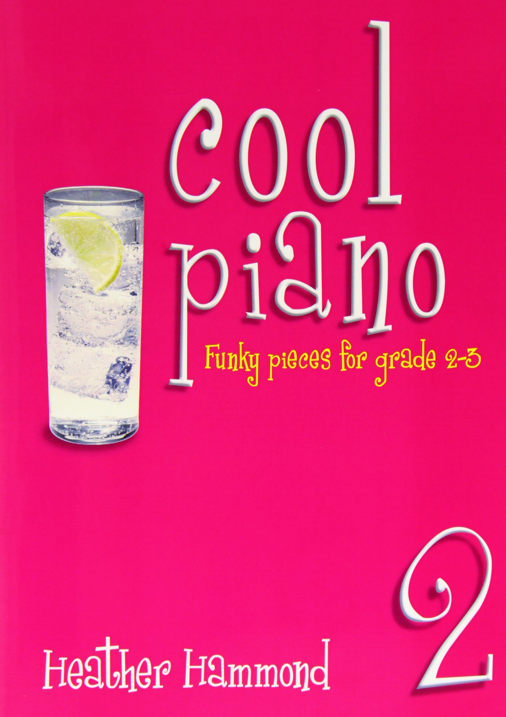 Cool Piano - Book 2: Funky Pieces for Grade 2-3
