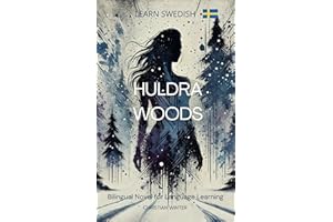 Learn Swedish – Huldra Woods: Bilingual Novel for Language Learning (Lättläst) (Swedish Edition)