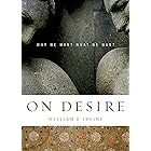 On Desire: Why We Want What We Want