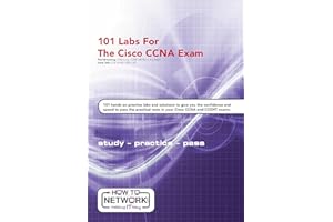 101 Labs for the Cisco CCNA Exam: Exam - 200-125 CCNA - 100-105 ICND1- 200-105 ICND2