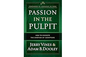 Passion in the Pulpit: How to Exegete the Emotion of Scripture