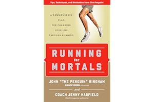 Running for Mortals: A Commonsense Plan for Changing Your Life With Running
