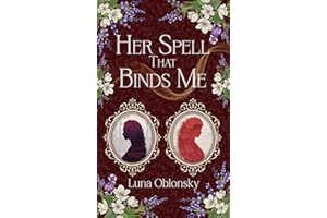 Her Spell That Binds Me: A Dark Sapphic Fantasy Romance (Her Spell Trilogy Book 1)