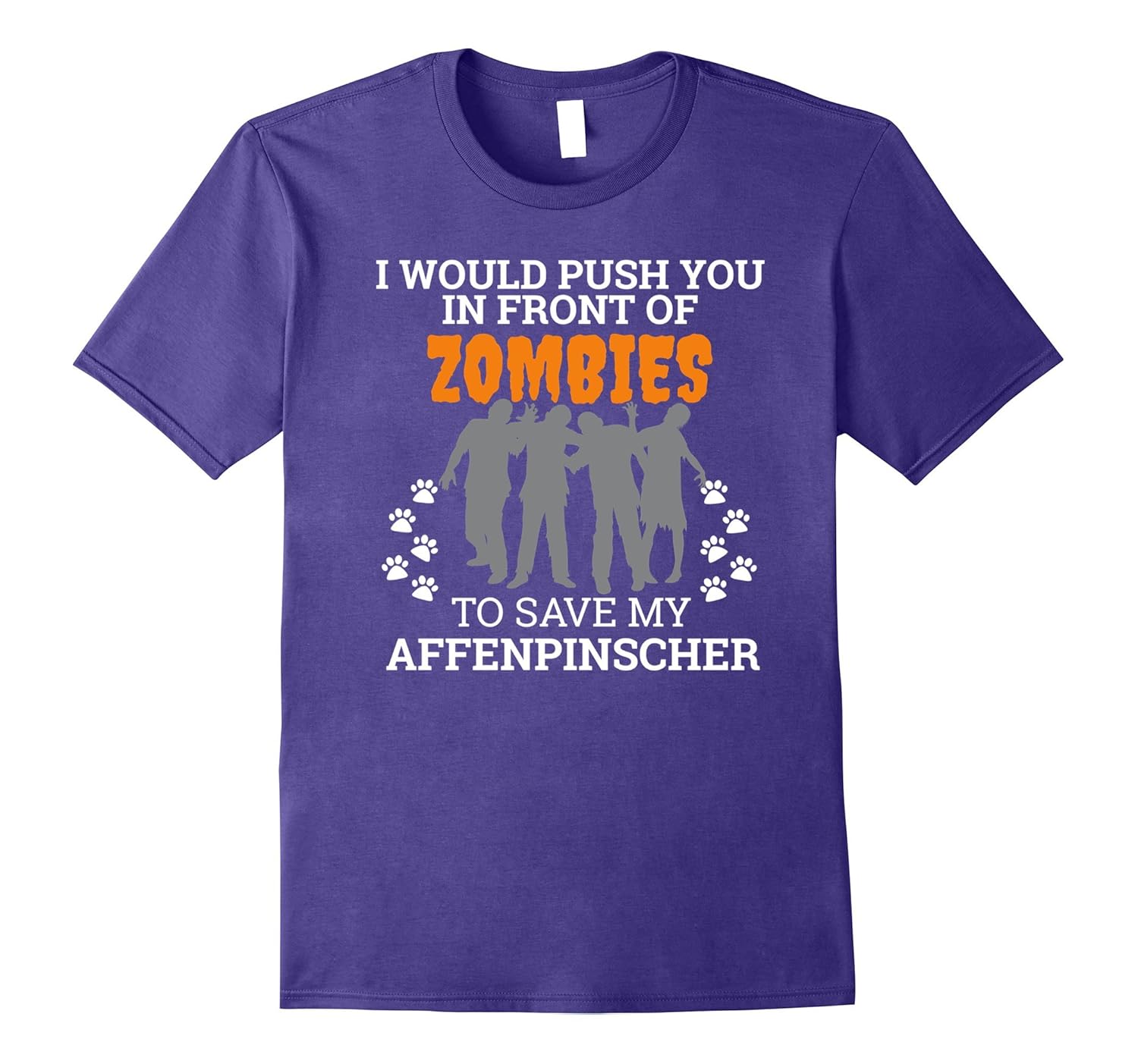 Push You In Front of Zombies Save My Affenpinscher Dog Shirt-ANZ