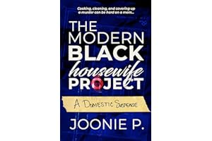 The Modern Black Housewife Project: A Domestic Suspense with a Sci-Fi Twist (Sticks And Stones)