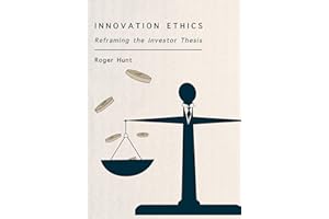 Innovation Ethics: Reframing the Investor Thesis (1)