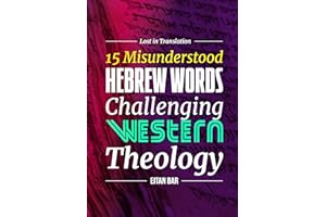 Lost in Translation: 15 Hebrew Words to Transform Your Christian Faith (Recovering the Original Gospel Series)