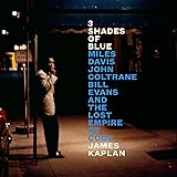 3 Shades of Blue: Miles Davis, John Coltrane, Bill