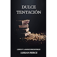 Dulce Tentación (Amores Irresistibles nº 1) (Spanish Edition) book cover