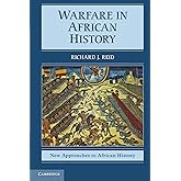 Warfare in African History (New Approaches to African History, Series Number 6)