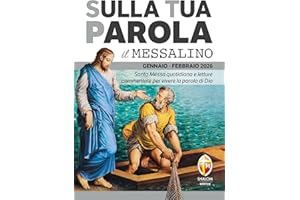 Sulla Tua Parola - Il messalino - Gennaio/Febbraio 2026: Santa Messa quotidiana e letture commentate per vivere la parola di 