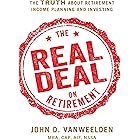 The Real Deal on Retirement: The Truth About Retirement Income Planning and Investing
