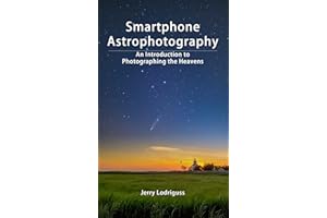 Smartphone Astrophotography: An Introduction to Photographing the Heavens