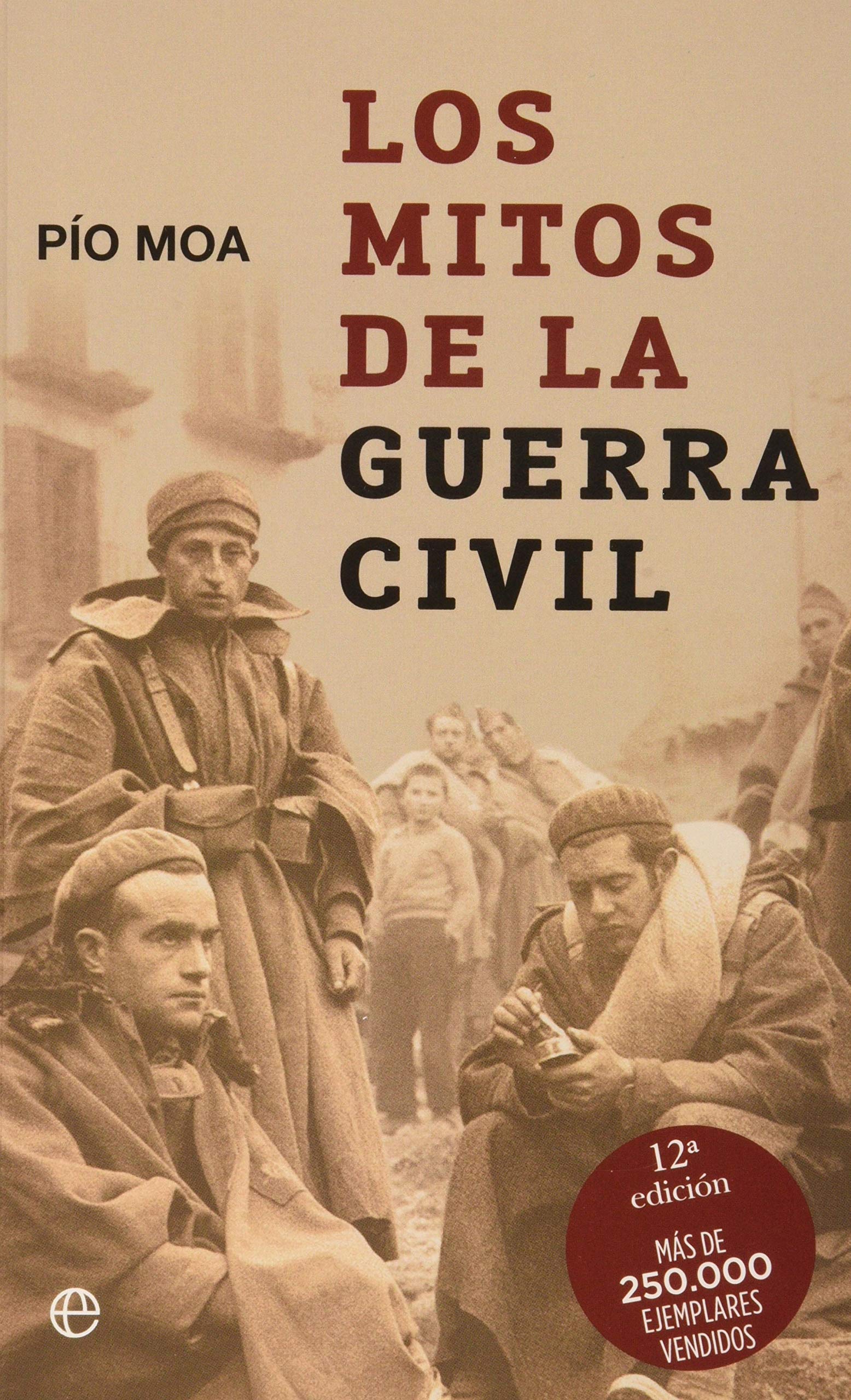 Los mitos de la Guerra Civil (Historia/ History)