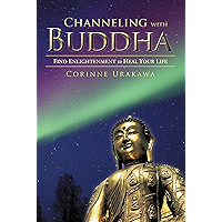 Channeling with Buddha: Find Enlightenment to Heal Your Life book cover Channeling with Buddha: Find Enlightenment to Heal Your Life book cover