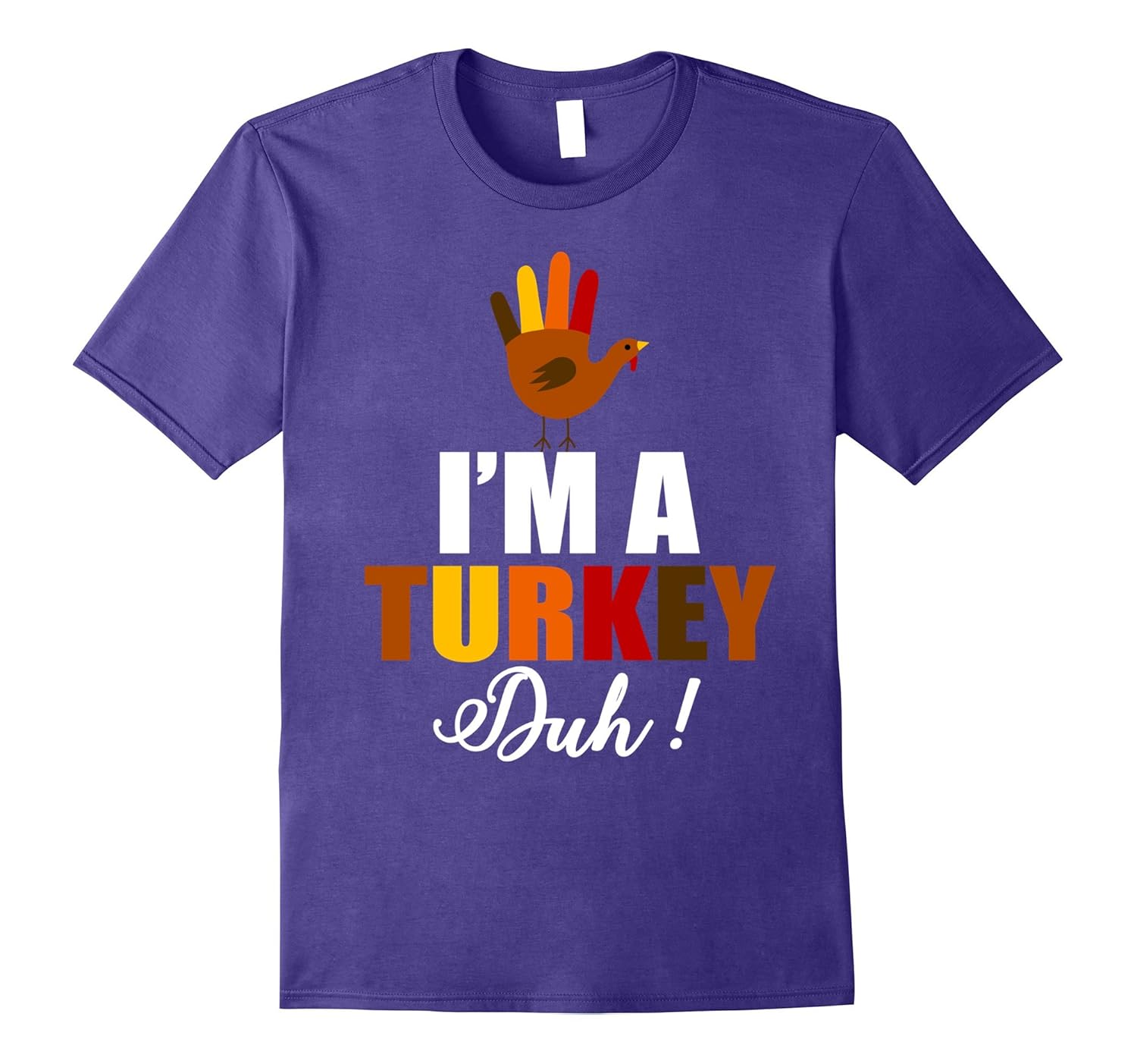 I'm A Turkey Duh Costume shirt - thanksgiving t-shirt-ANZ