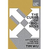 The Curse of Bigness: Antitrust in the New Gilded Age