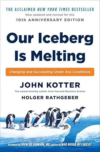 Download Our Iceberg Is Melting: Changing and Succeeding Under Any Conditions (English Edition) PDF