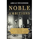 Noble Ambitions: The Fall and Rise of the English Country House After World War II