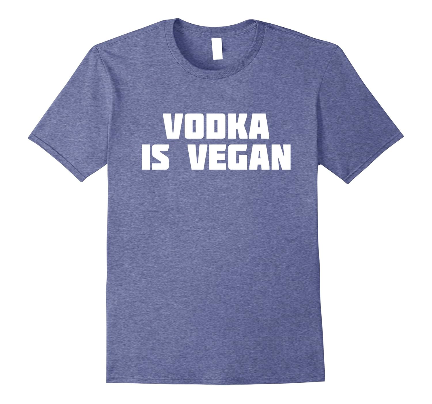 Vodka Is Vegan Funny Drink Alcohol TShirtCL Colamaga
