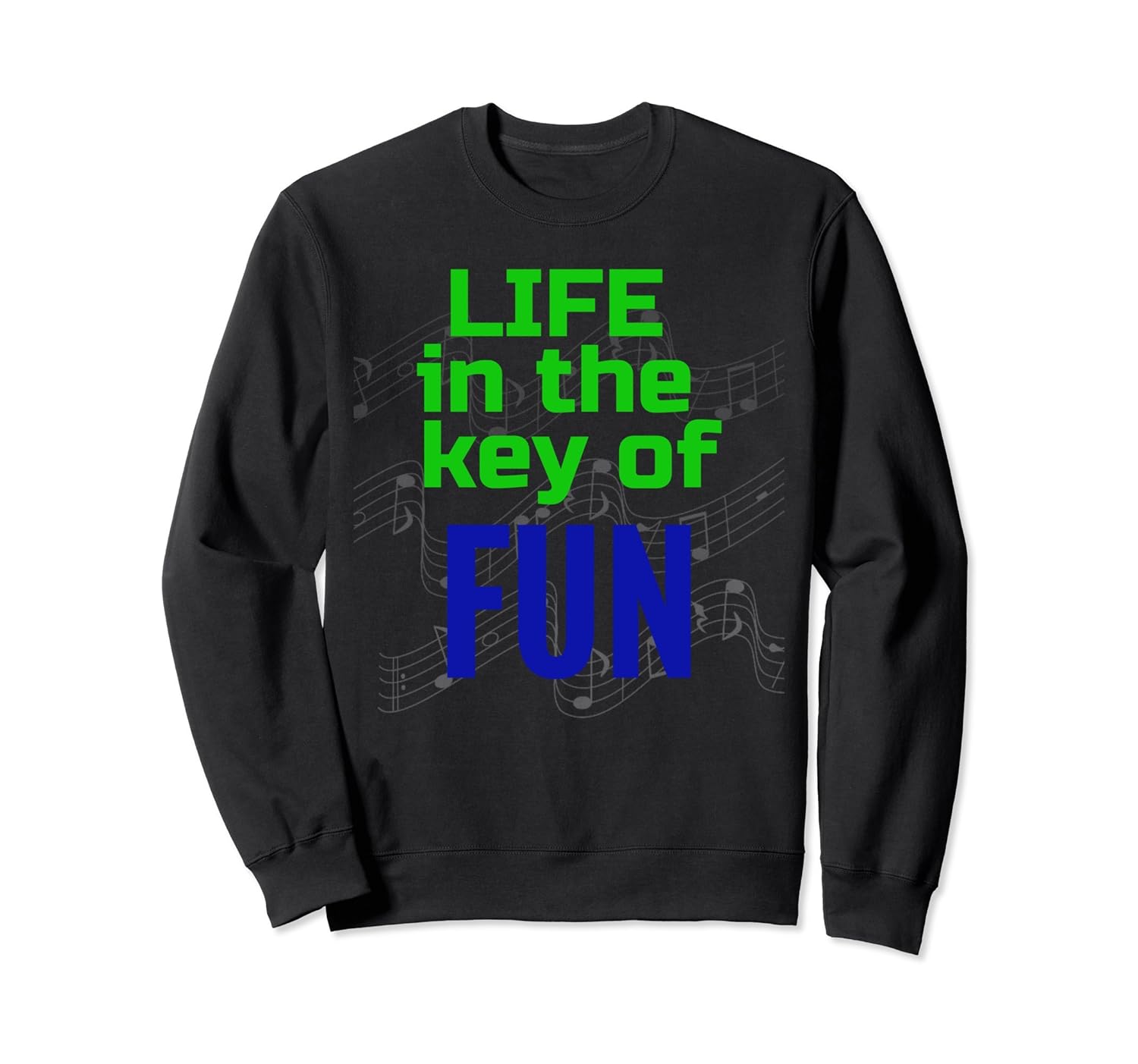 Life in the Key of Fun Musical Sweatshirt Adults and Kids- TPT