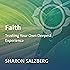 Faith: Trusting Your Own Deepest Experience