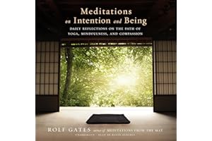 Meditations on Intention and Being: Daily Reflections on the Path of Yoga, Mindfulness, and Compassion