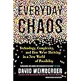 Everyday Chaos: Technology, Complexity, and How We’re Thriving in a New World of Possibility