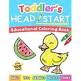 Toddler's Head Start Educational Coloring Book Ages 1-3: Over 100 Pages | Learn Colors, Words, ABCs, Numbers, Foods, Objects,