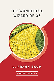 The Wonderful Wizard of Oz (AmazonClassics Edition)